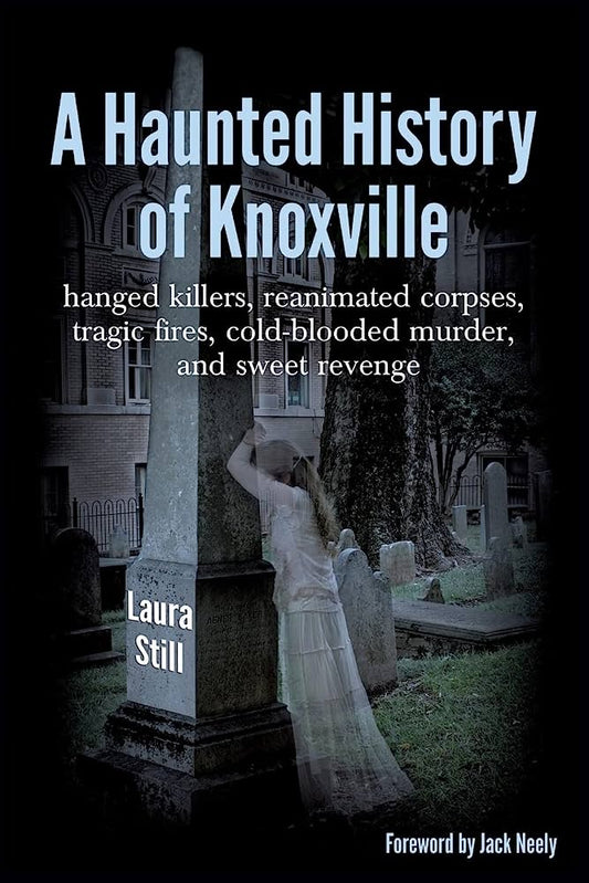 A Haunted History of Knoxville