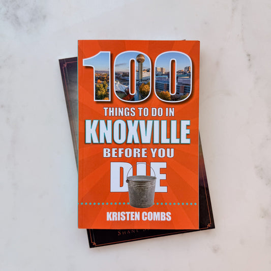 100 Things To Do In Knoxville Before You Die