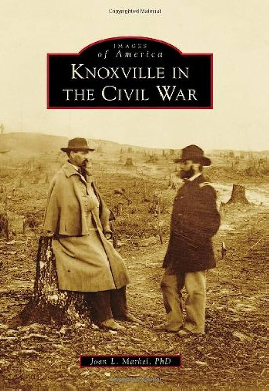 Knoxville In The Civil War