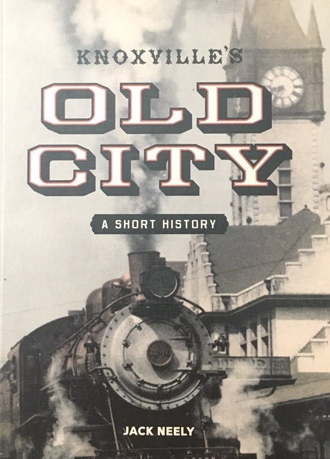 Knoxville's Old City: A Short History