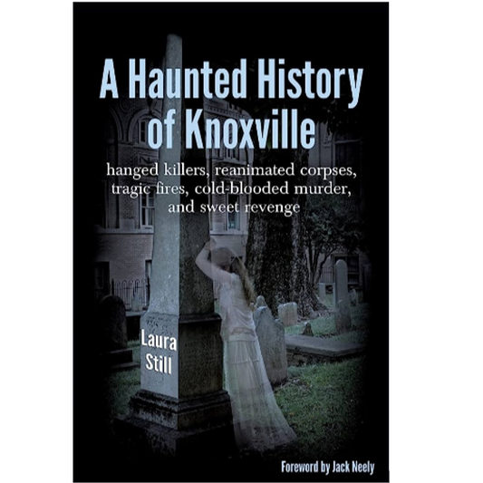 A Haunted History of Knoxville